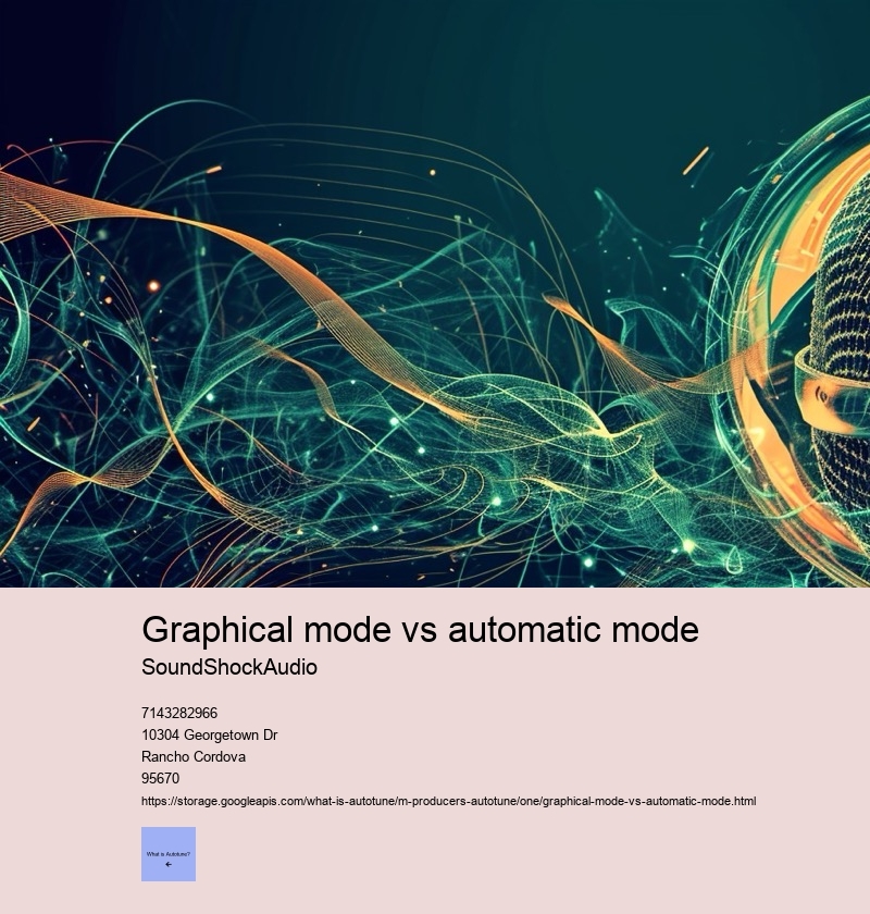 Graphical mode vs automatic mode