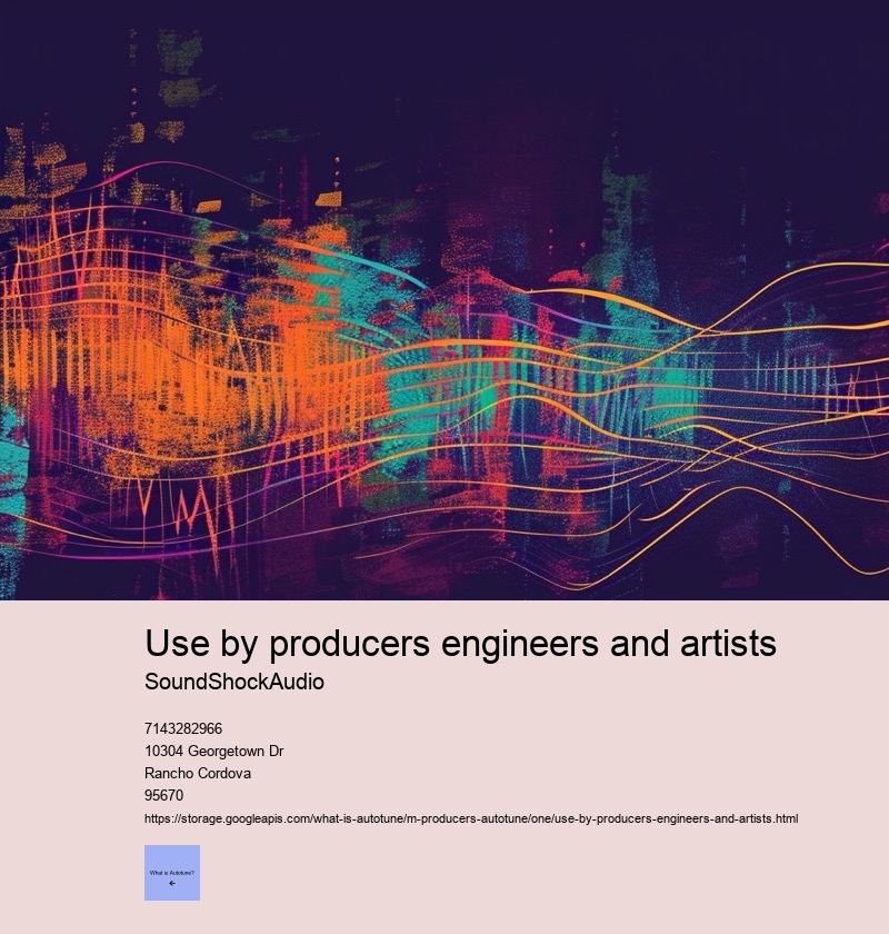 Use by producers engineers and artists