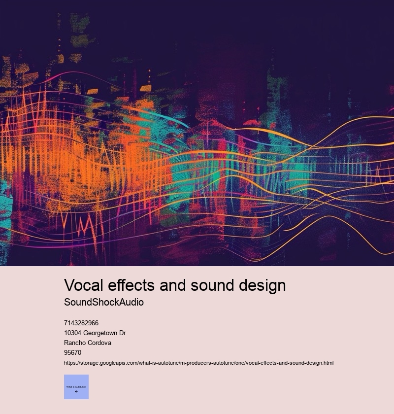 Vocal effects and sound design